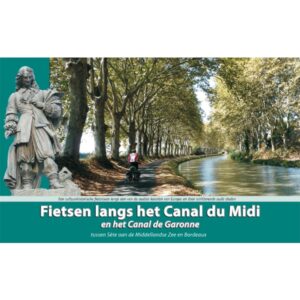 Fietsen langs het Canal du Midi en het Canal de Garonne