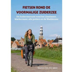 Fietsen rond de voormalige Zuiderzee Fietsgids